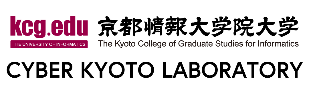 The Kyoto College of Graduate Studies for Informatics Cyber Kyoto Laboratory